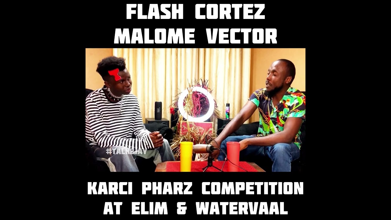 Karci Pharz Speaks: Flash Cortez his Competition @ Watervaal/ Elim | Spotify Streams | Malome Vector