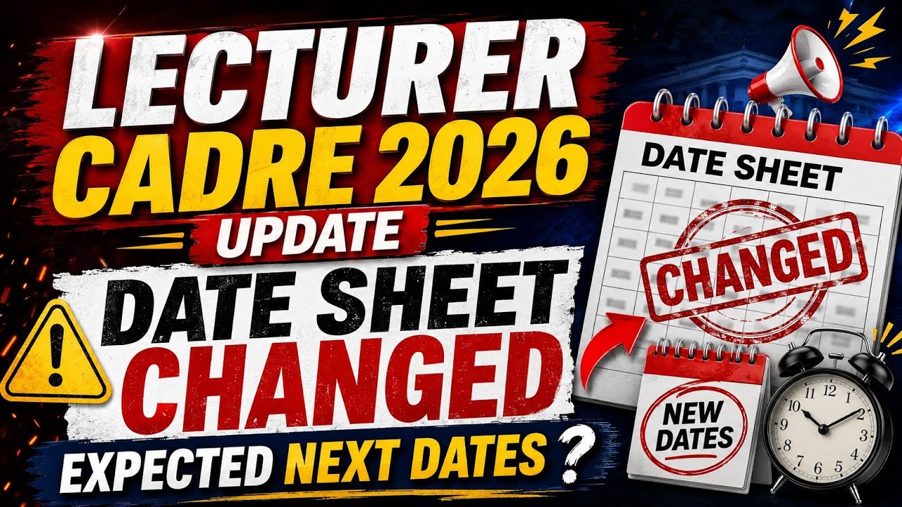 LECTURER CADRE 2026 🚨 DATE SHEET CHANGED! | New Expected Dates & Latest Update