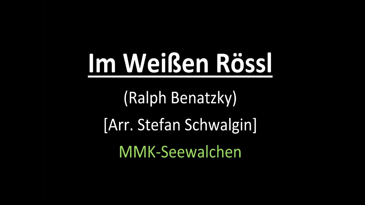 MMK-Seewalchen - Im Weißen Rössl / Arr. Stefan Schwalgin