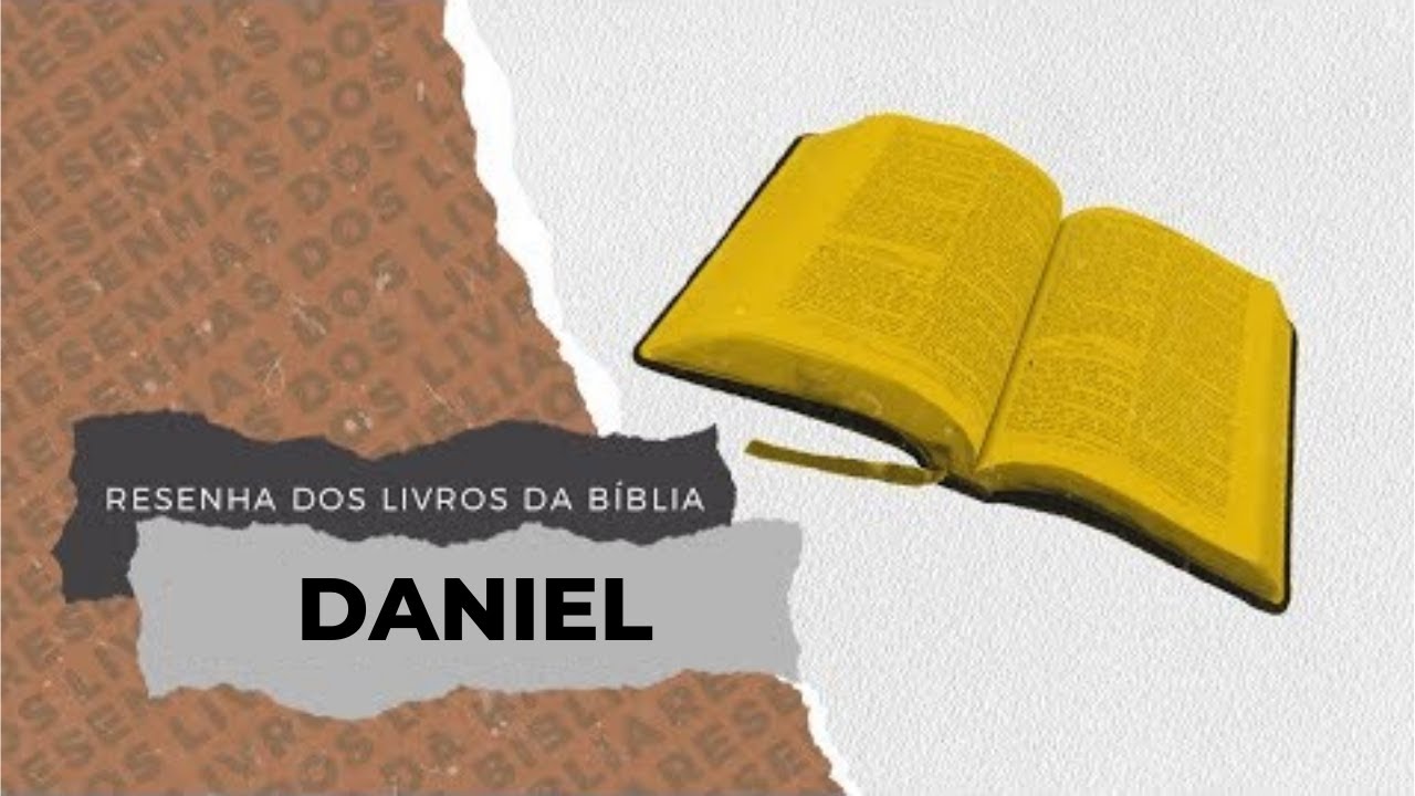 Daniel - Resenha dos livros da Bíblia
