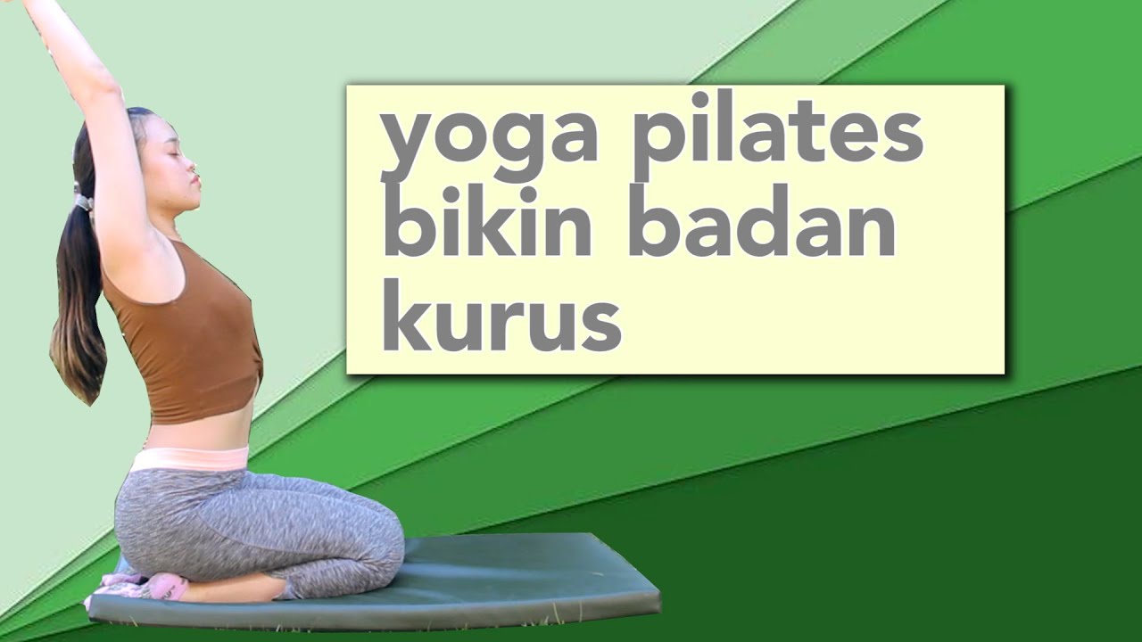 YOGA PILATES - MENURUNKAN BERAT BADAN