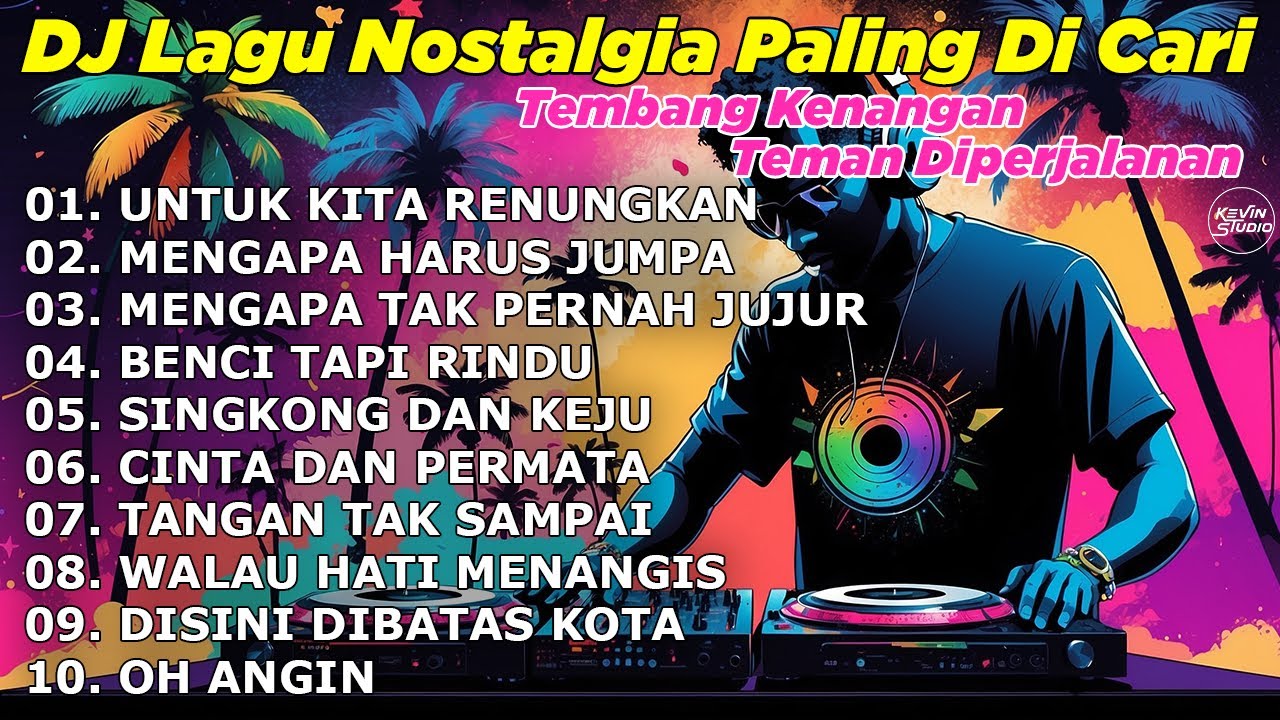 DJ LAGU NOSTALGIA PALING DICARI Lagu Kenangan Cocok Di Perjalanan | UNTUK KITA RENUNGKAN