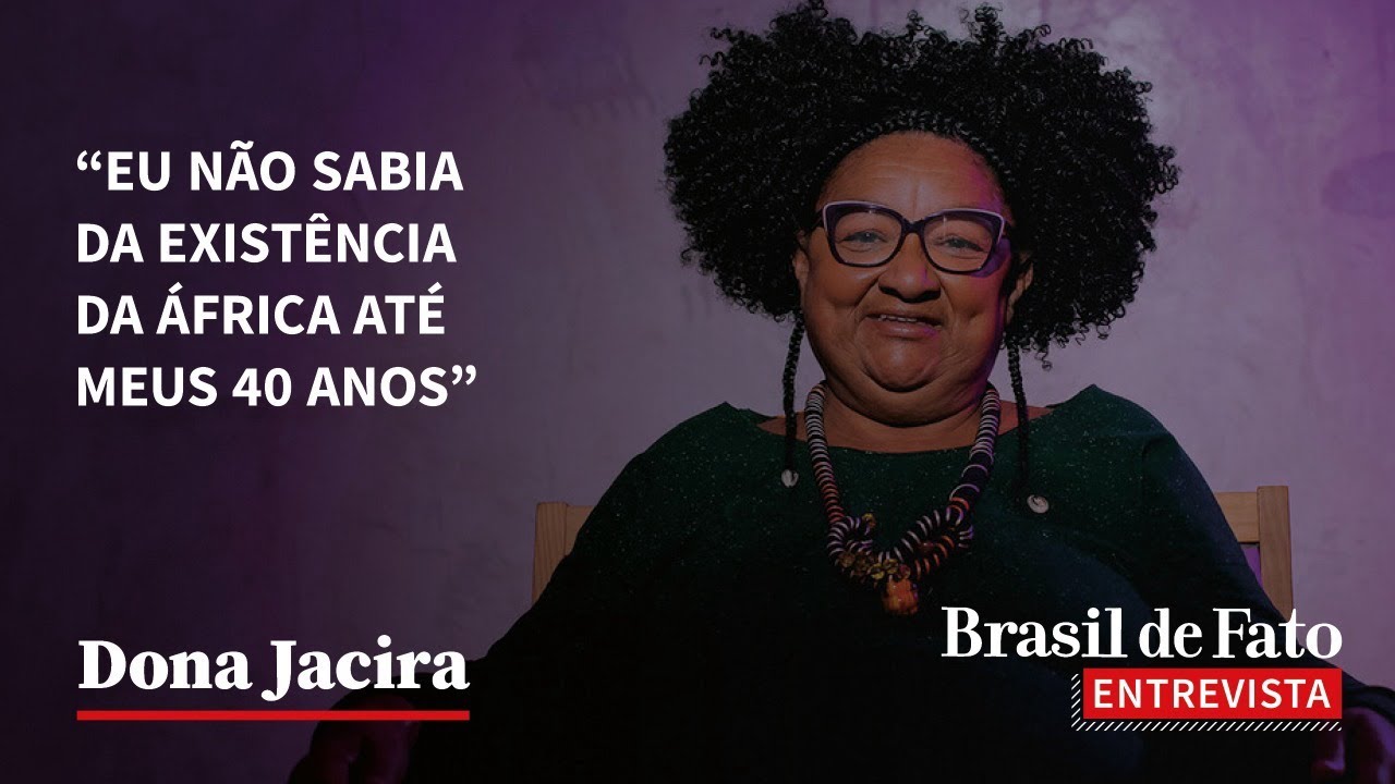 “Eu não sabia da existência da África até meus 40 anos” | Dona Jacira no BdF Entrevista