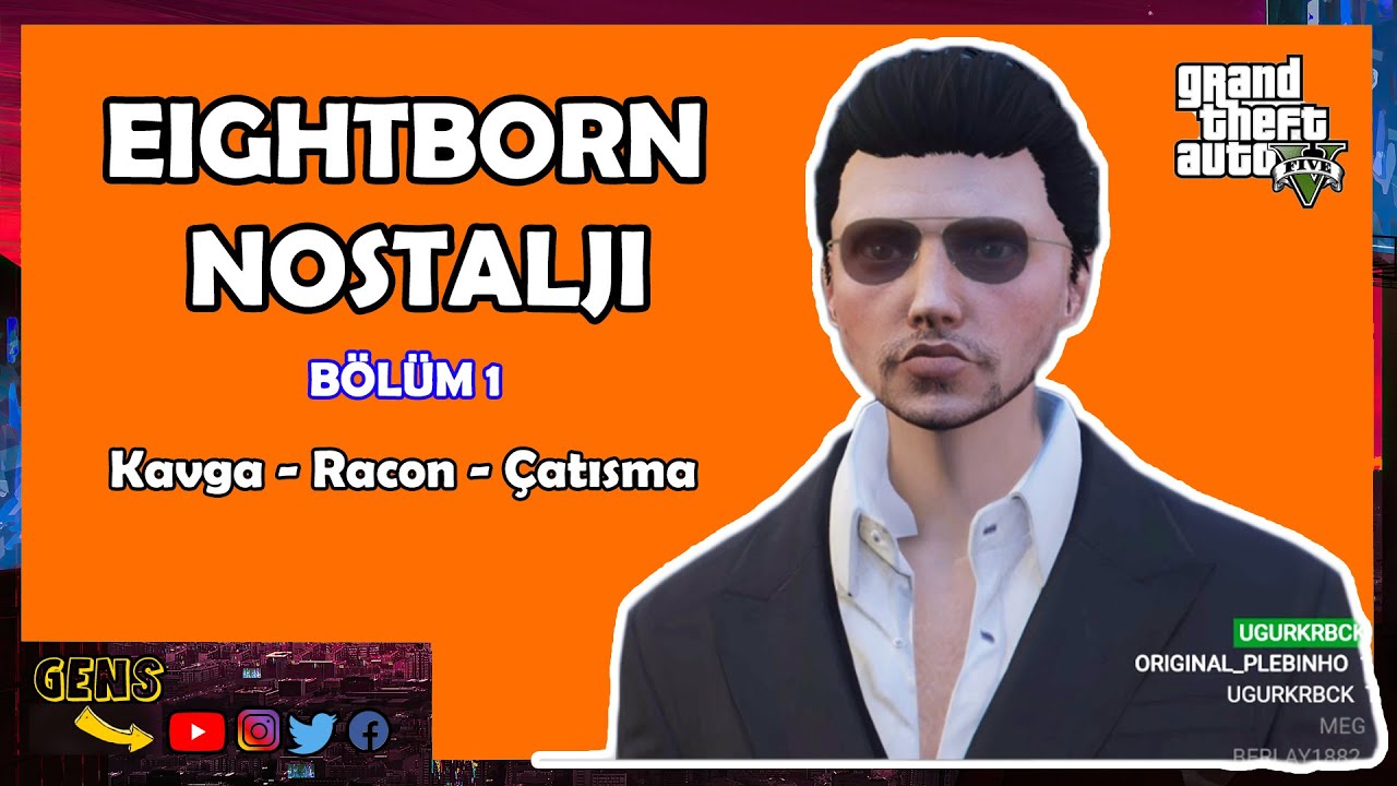EİGHTBORN NOSTALJİ - BÖLÜM 1 ( Efecan - Kavga - Racon - Çatışma )