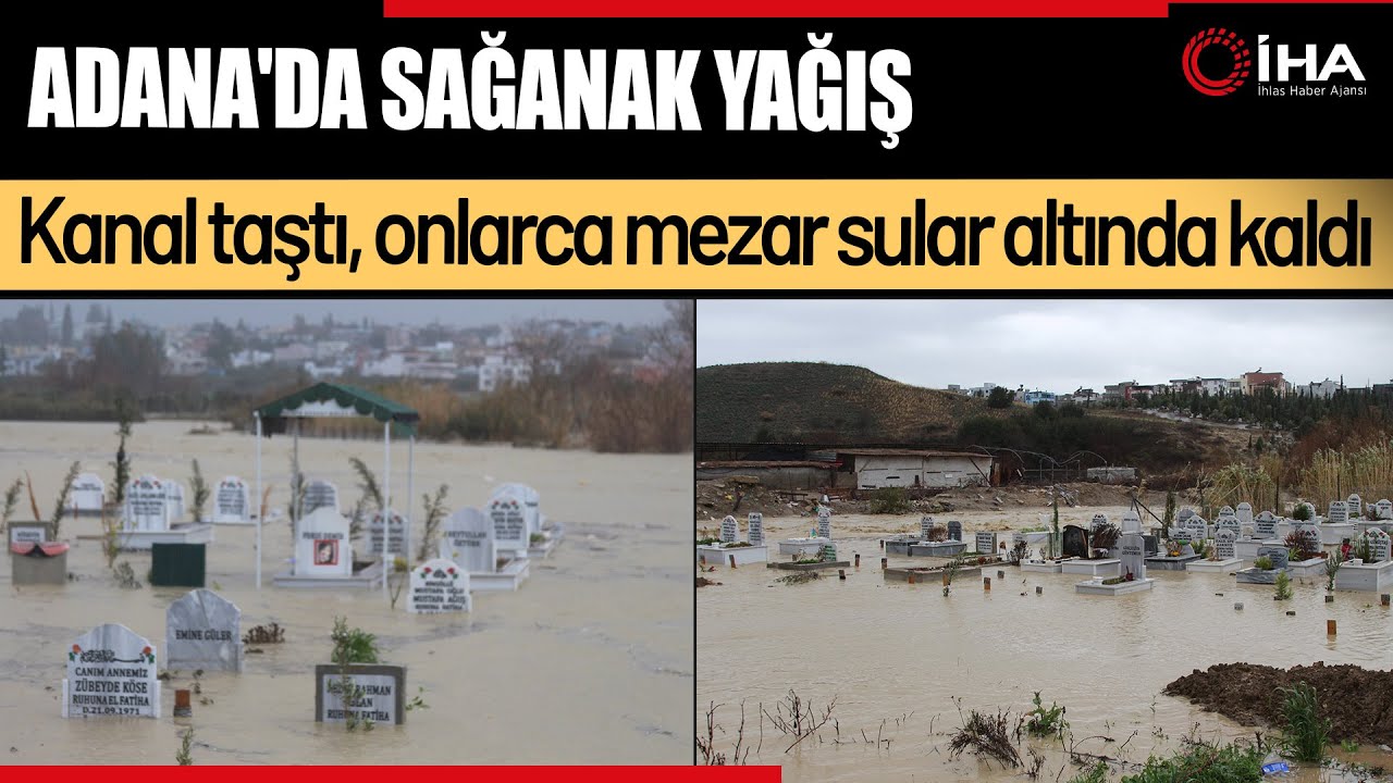 Adana’da Yağmur Sonrası  Mezarlık Sular Altında Kaldı