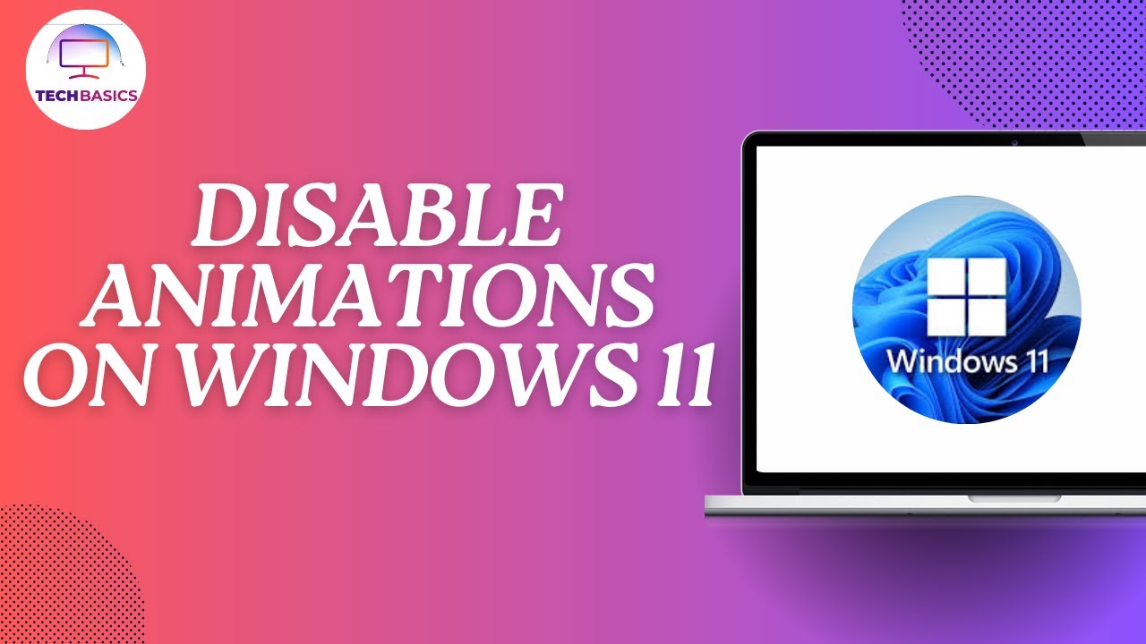 How to Disable Animations on Windows 11