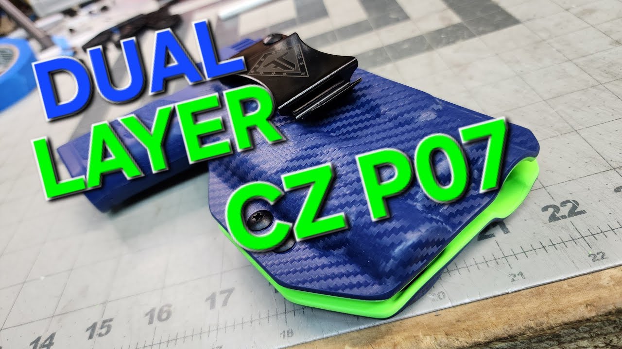 HOW TO MAKE A DUAL LAYER CZ P07 HOLSTER! CARBON FIBER BLUE AND ZOMBIE GREEN
