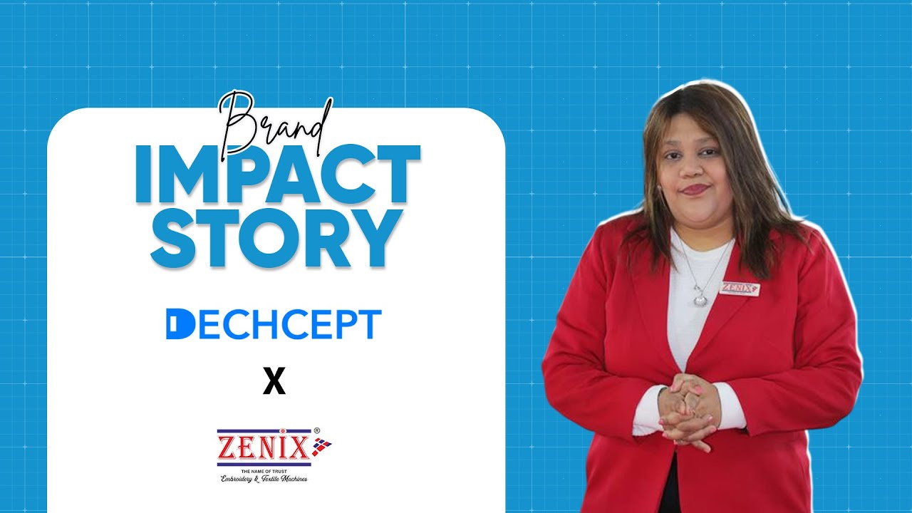 Zenix Embroidery And Textile Machine | B2B Marketing Agency | Brand Impact Story