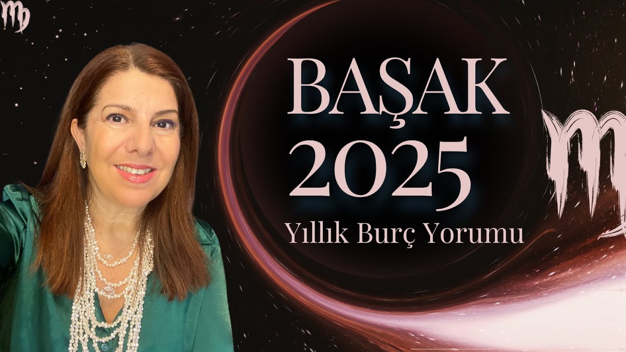 Başak & Yükselen Başak 2025 Yıllık Burç Yorumu🎄♍️ Başakları 2025'de Neler Bekliyor ? 🌟