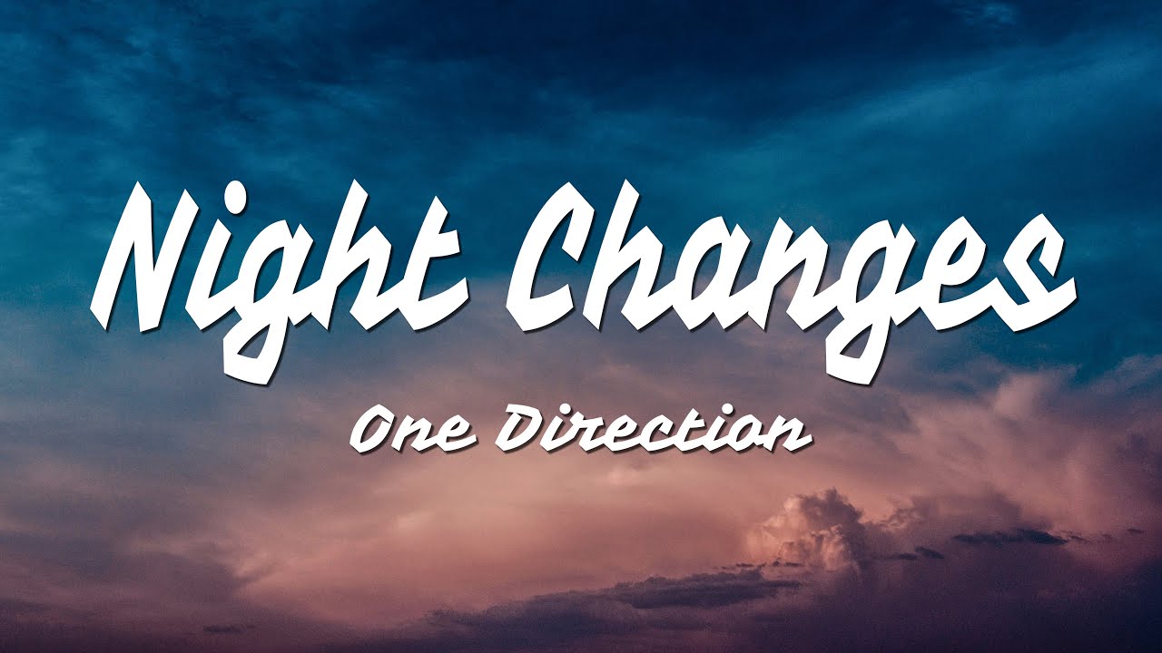One Direction - Night Changes (Lyrics)