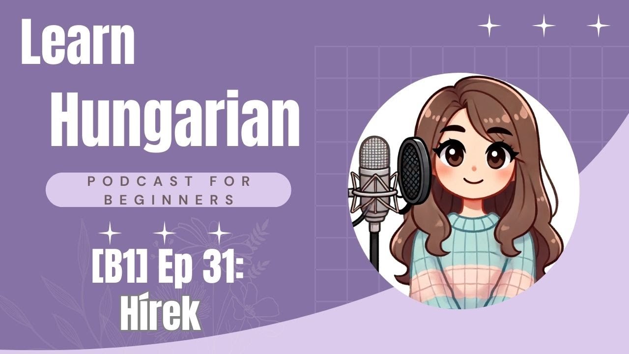 Hungarian Podcast for Beginners: [B1] Hírek (SUB)