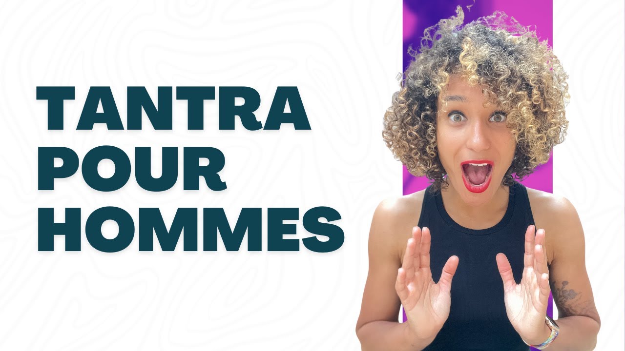 Hommes : Découverte du Tantra