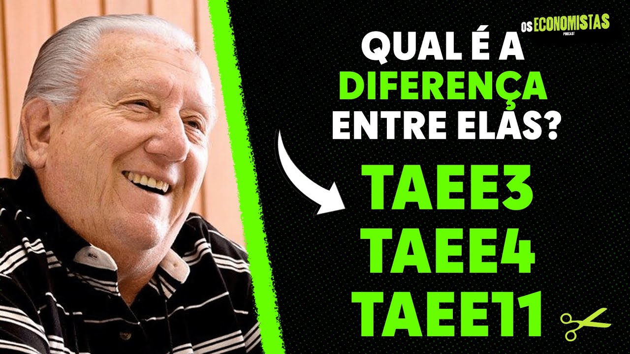 EM QUAL TIPO DE A&Ccedil;&Atilde;O DA TAESA O LUIZ BARSI INVESTE? TAEE11 ou TAEE3 | Os Economistas 28