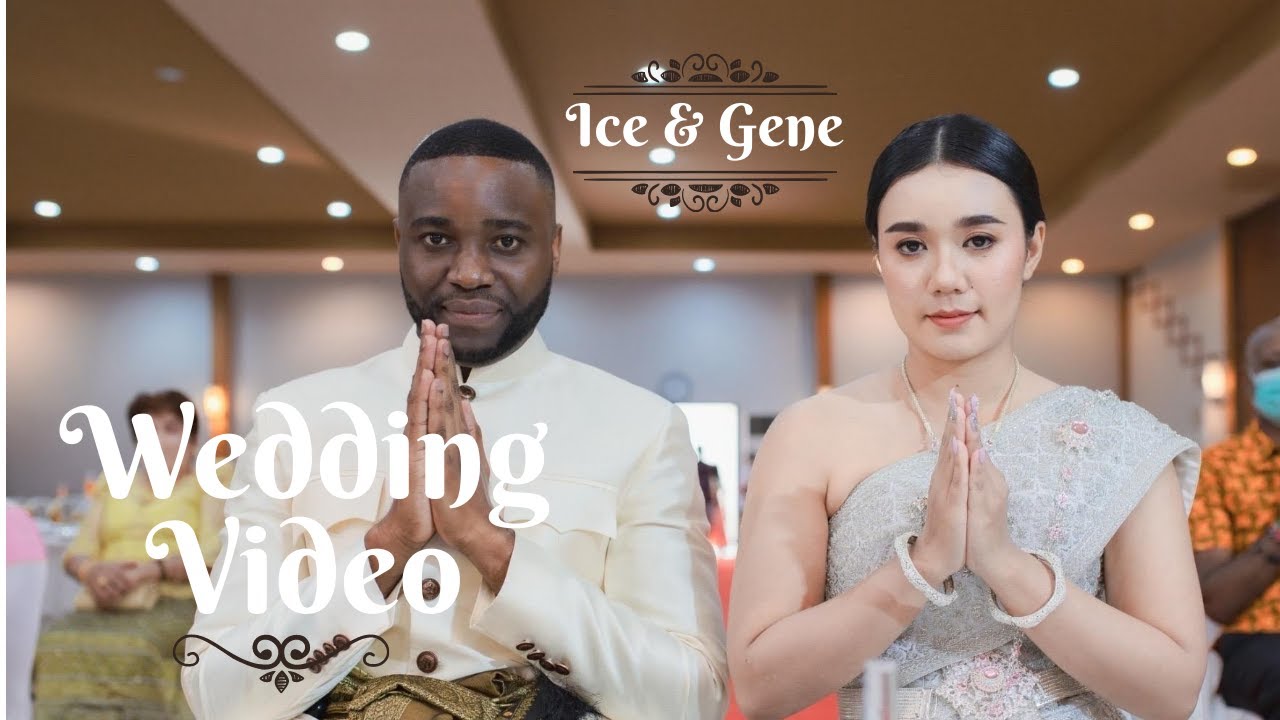Interracial Wedding - AFRICAN Man Weds his THAI fiancée. When two cultures meet