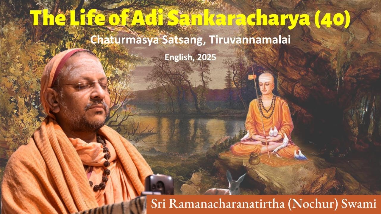 (40) Life of Sankaracharya -Vision of Gauḍapāda and Conclusion | English | Tiruvannamalai | Aug 2025