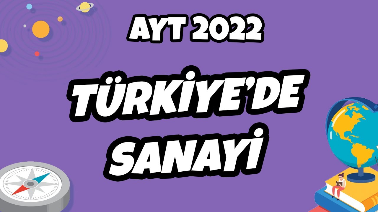 Türkiye'de Sanayi | AYT Coğrafya 2022 #hedefekoş