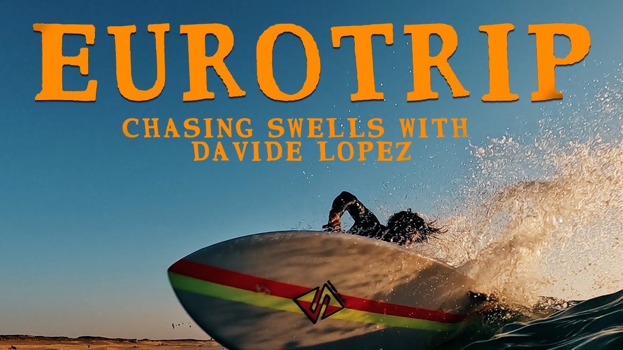 EUROTRIP - CHASING SWELLS WITH DAVIDE LOPEZ - 4K
