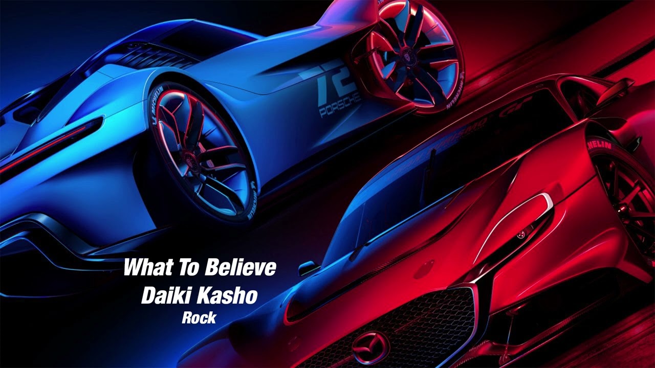 What To Believe - Daiki Kasho [Gran Turismo 7 Soundtrack]