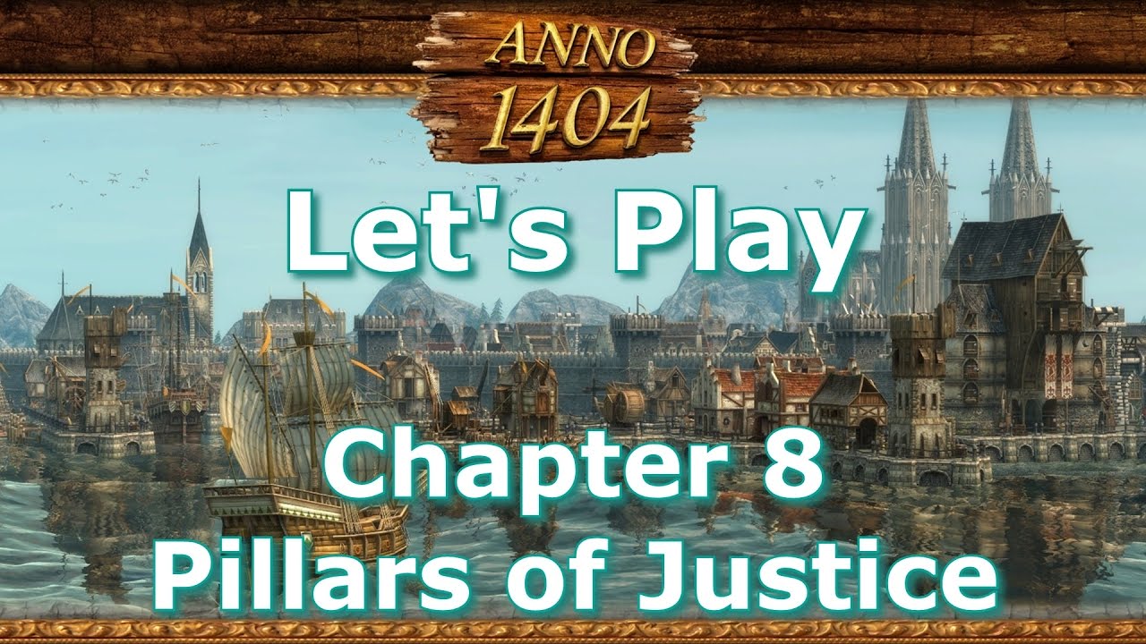 ANNO 1404 - Chapter 8 - Pillars of Justice - Hard Difficulty  [1080 60FPS]