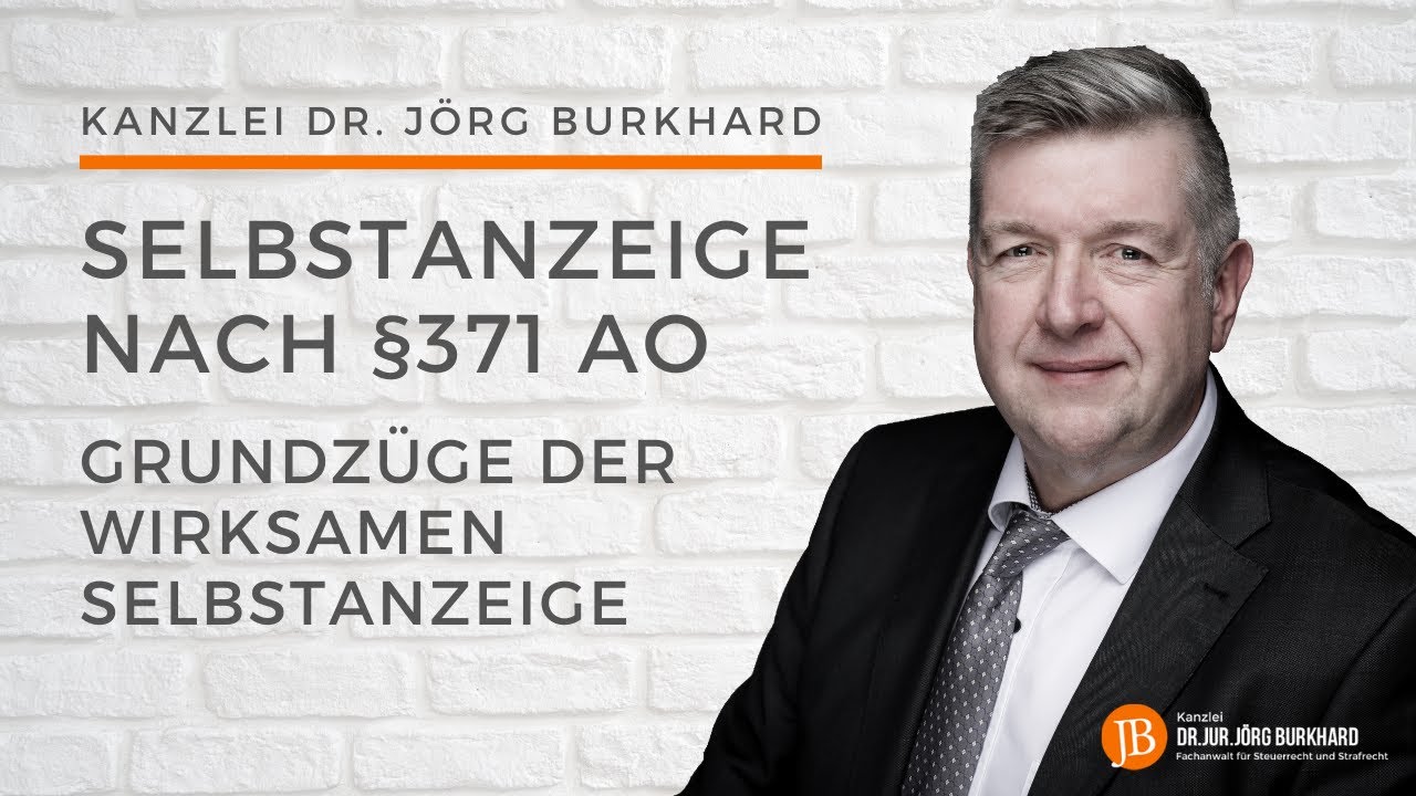 Selbstanzeige nach § 371 AO, Grundzüge der wirksamen Selbstanzeige