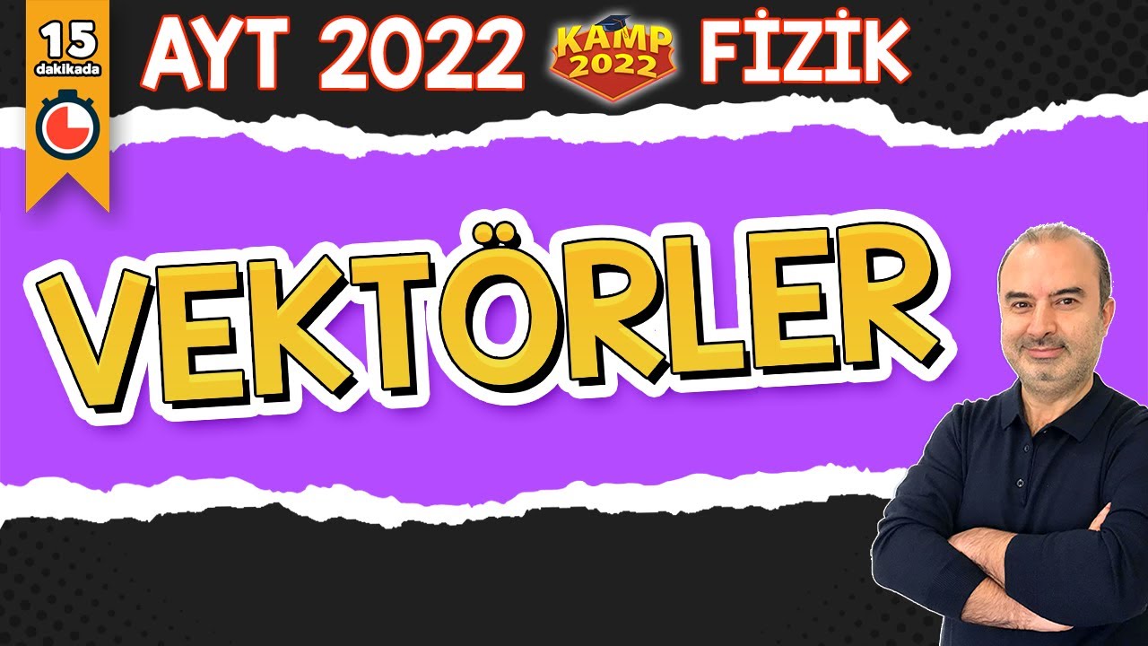 15 dakikada Vektörler | AYT Fizik #Kamp2022