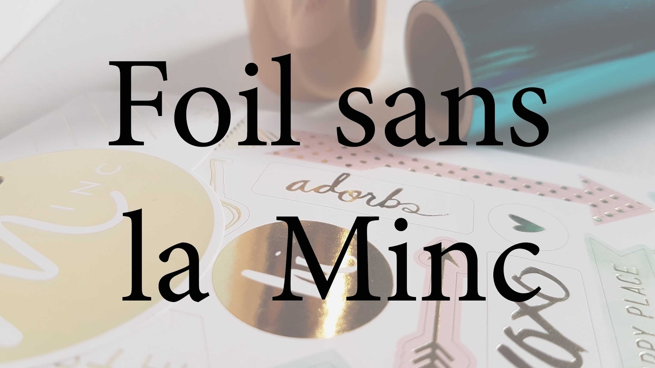 Astuce scrap : du foil sans la Minc