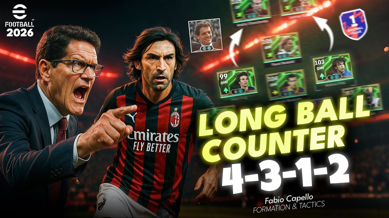 Fabio Capello’s 4-3-1-2 Long Ball Counter Tactics in eFootball 2026