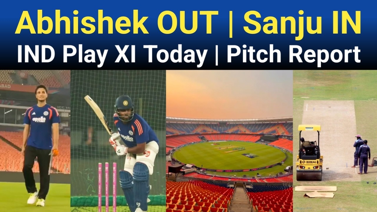 Abhishek OUT, Sanju IN Today ? | Ahmedabad Stadium Pitch Report | Team india Playing 11 Today