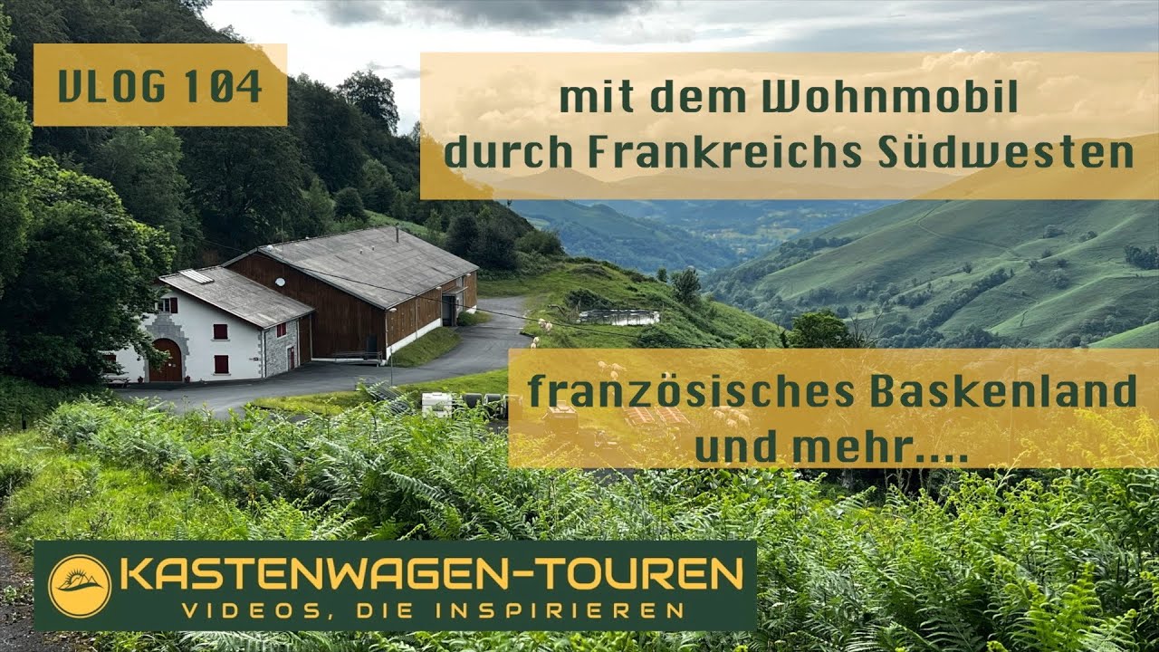 VLOG 104 mit dem Wohnmobil durch Frankreichs S&uuml;dwesten