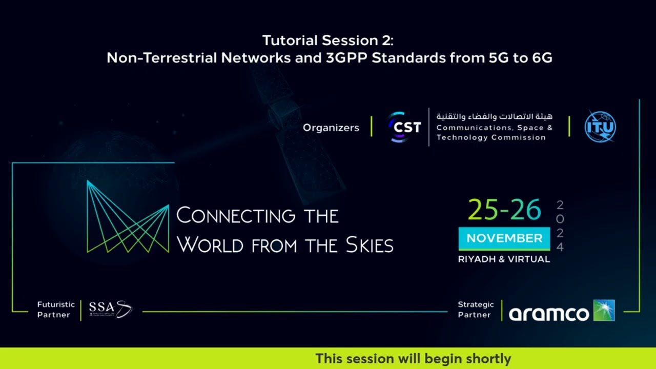Tutorial Session 2   Non Terrestrial Networks and 3GPP Standards from 5G to 6G