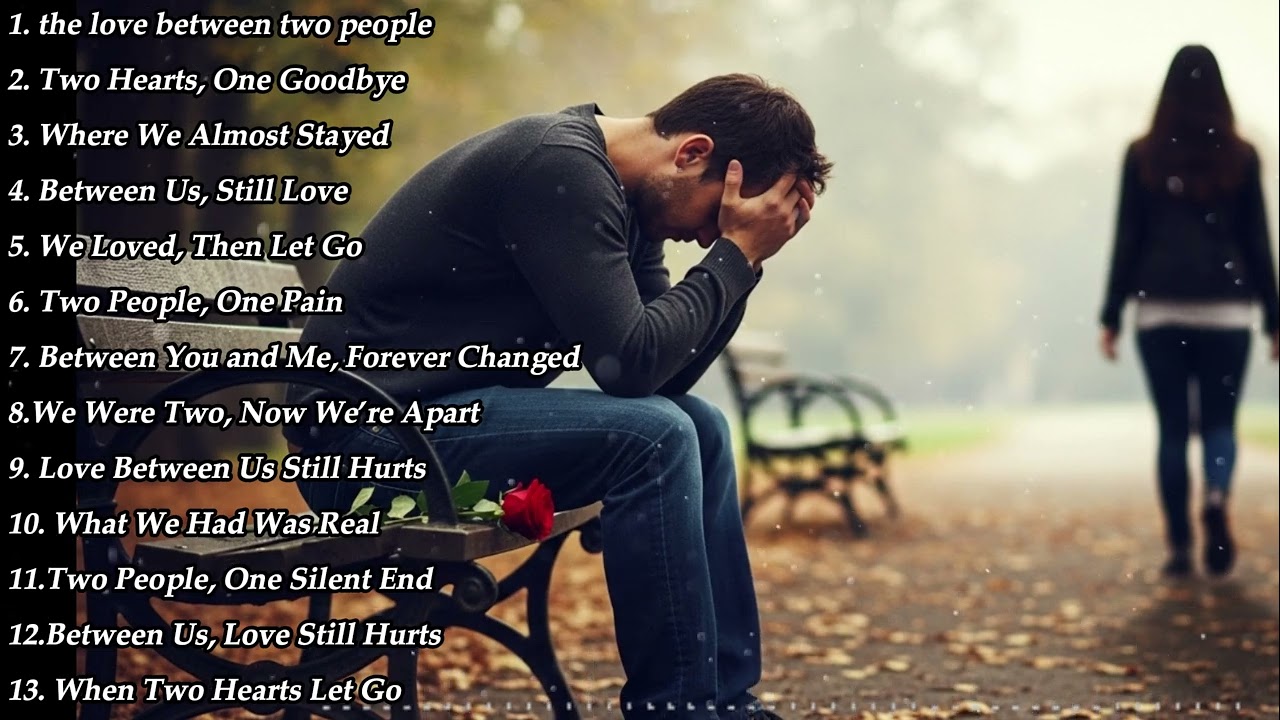 Best Slowed Sad Songs - Sad Love That Make You Cry - Broken Heart