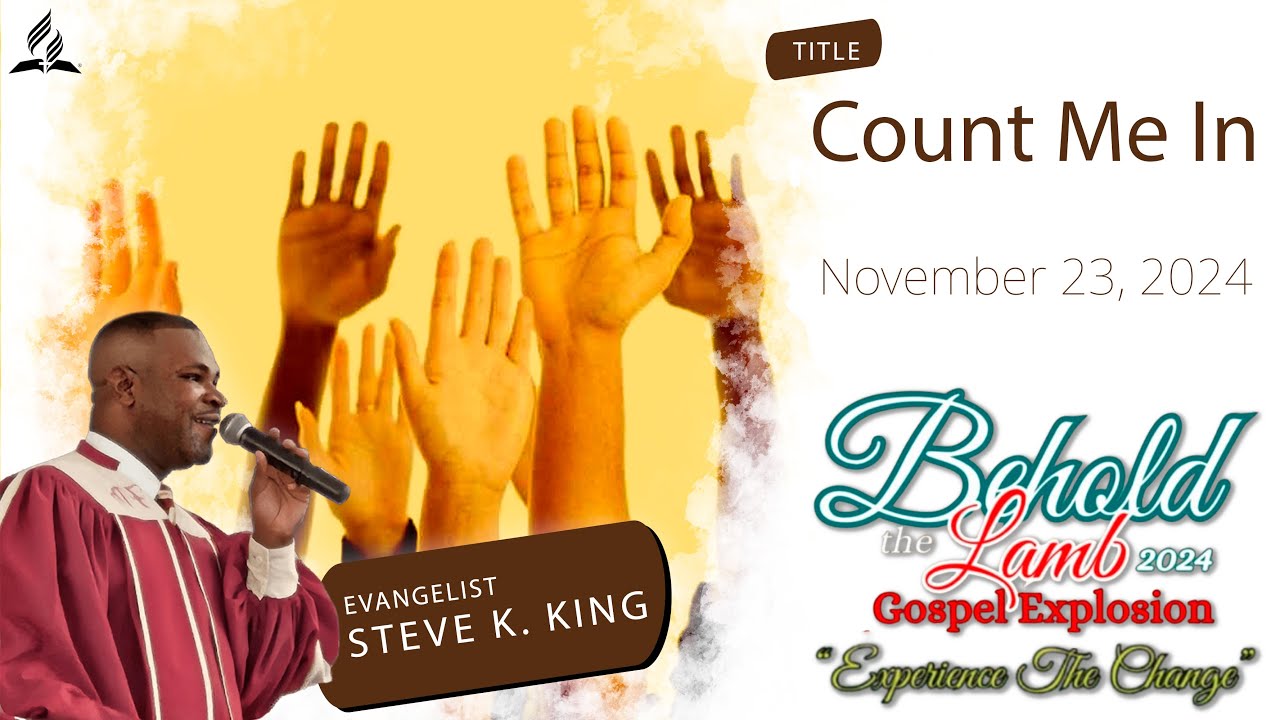 Count Me In | Sabbath November 23, 2024 | Behold the Lamb Gospel Explosion 2024