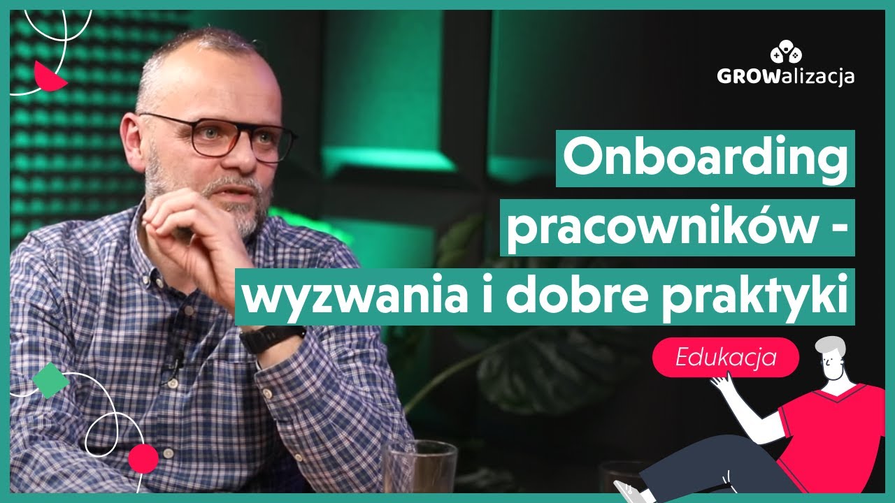 Onboarding pracowników - wyzwania i dobre praktyki
