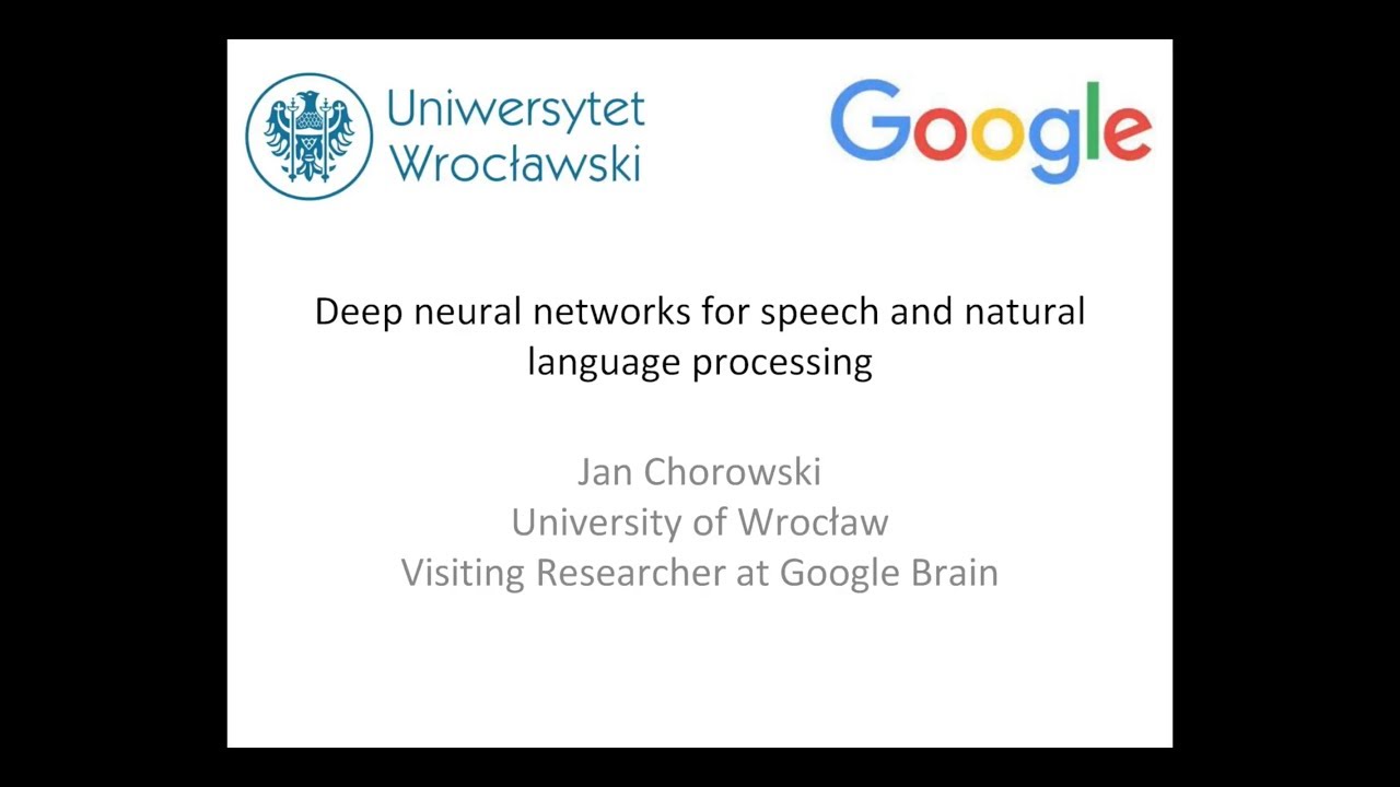 Jan Chorowski: Deep neural networks for speech and natural language processing