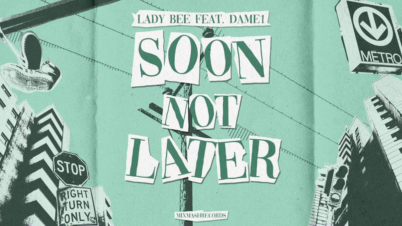 Lady Bee feat. Dame1 - Soon Not Later