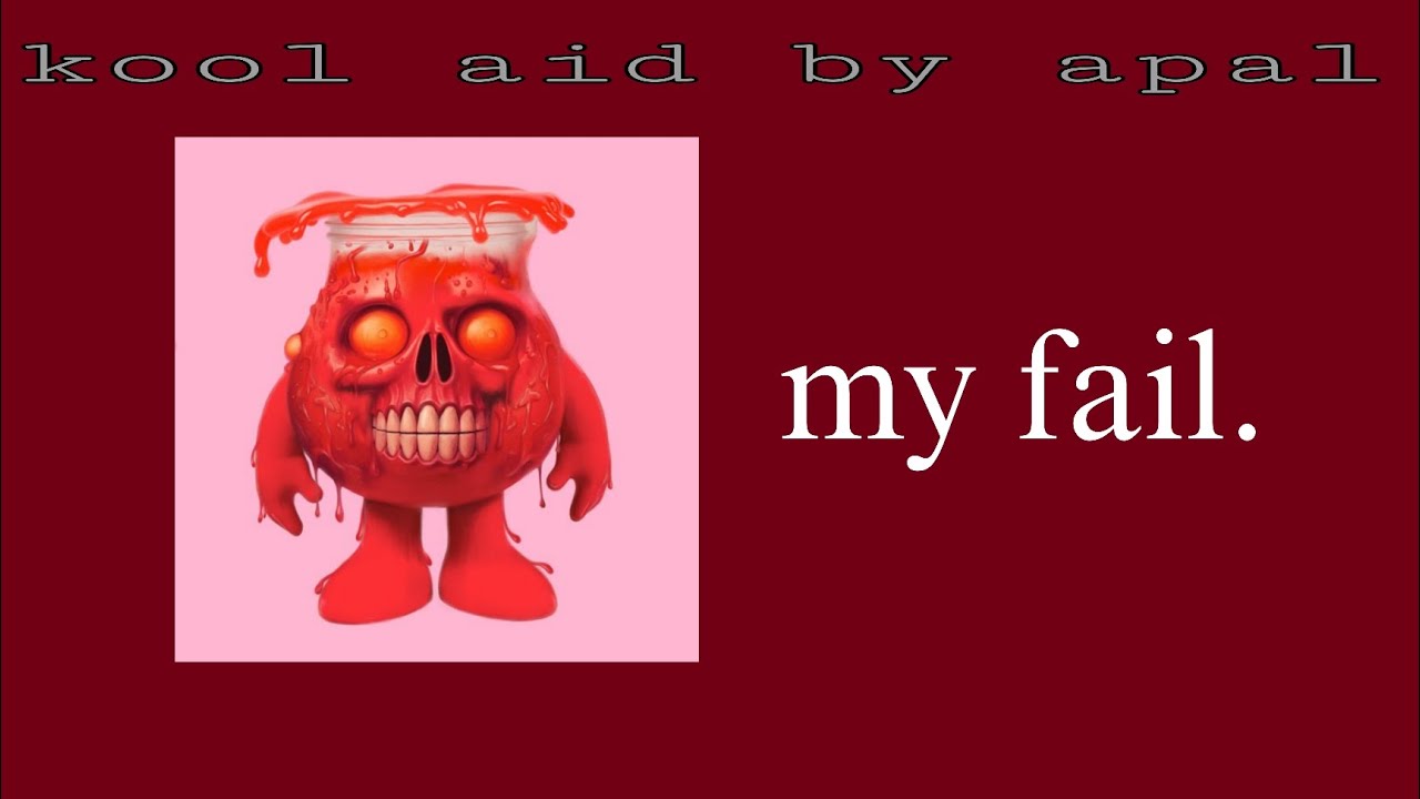 ➣ [APAL'S LEGACY] KOOL-AID ("my" failed collab) 