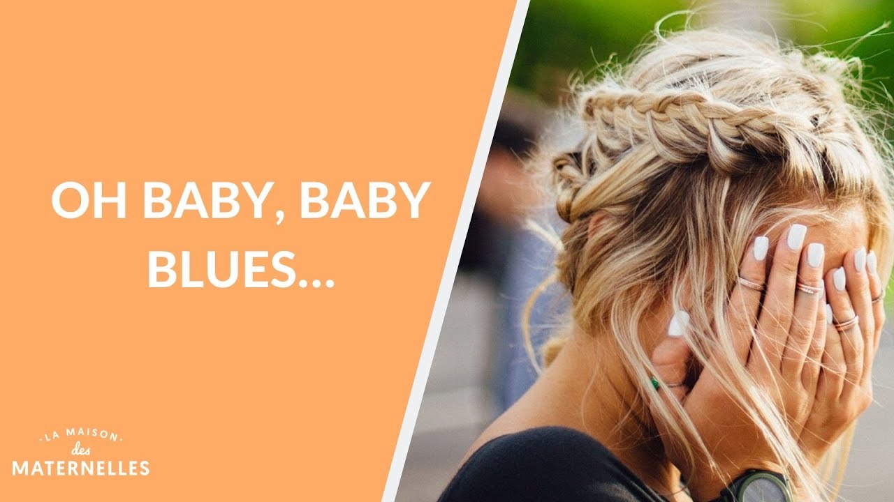 Oh baby, baby blues - La Maison des maternelles #LMDM