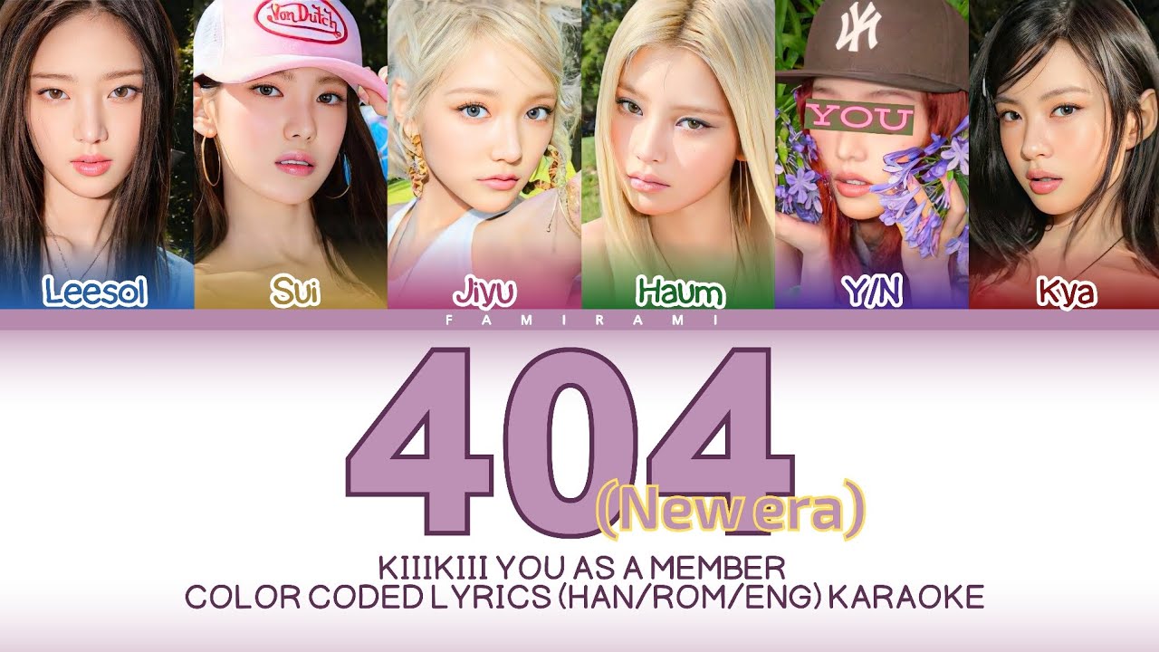 KiiiKiii (키키) '404 (New Era)' [Karaoke/You As A Member] (6 Members Ver.) | FAMIRAMI