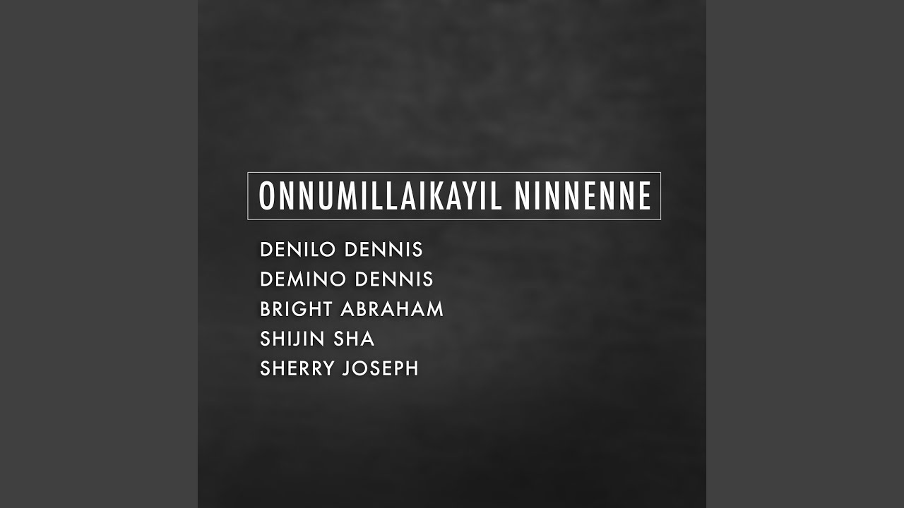 Onnumillaikayil Ninnenne