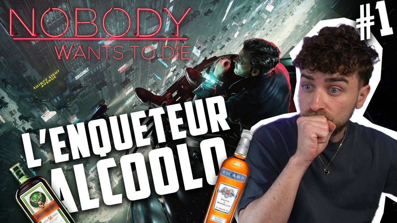 #1 L'ENQUETEUR ALCOOLO | NOBODY WANTS TO DIE