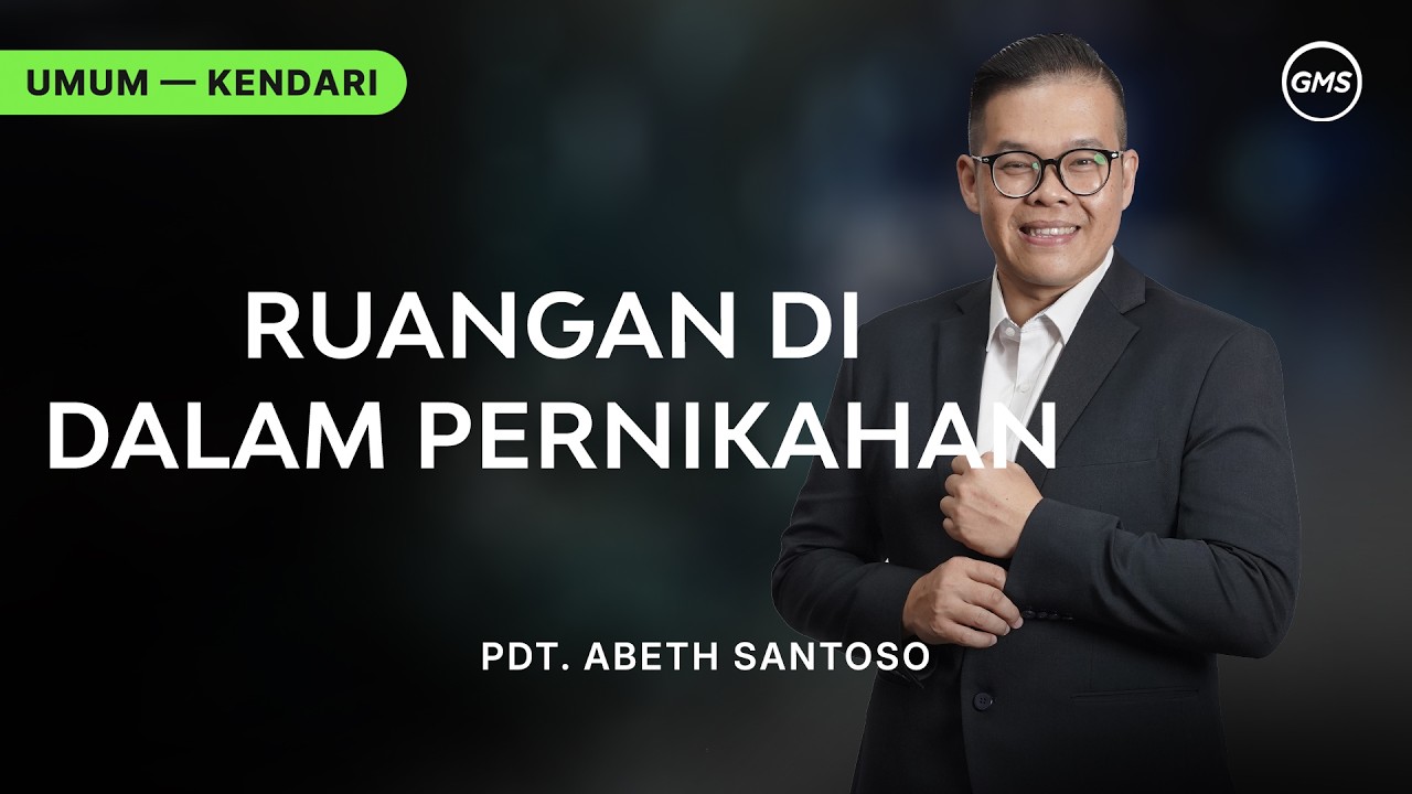 GMS Kendari | Ibadah Umum - RUANGAN DI DALAM PERNIKAHAN - Pdt. Abeth Santoso
