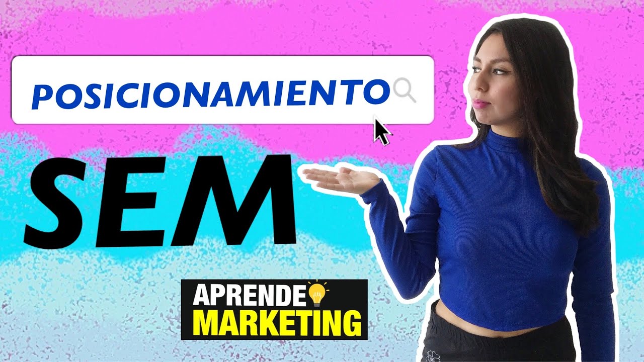 POSICIONAMIENTO SEM APRENDE MARKETING
