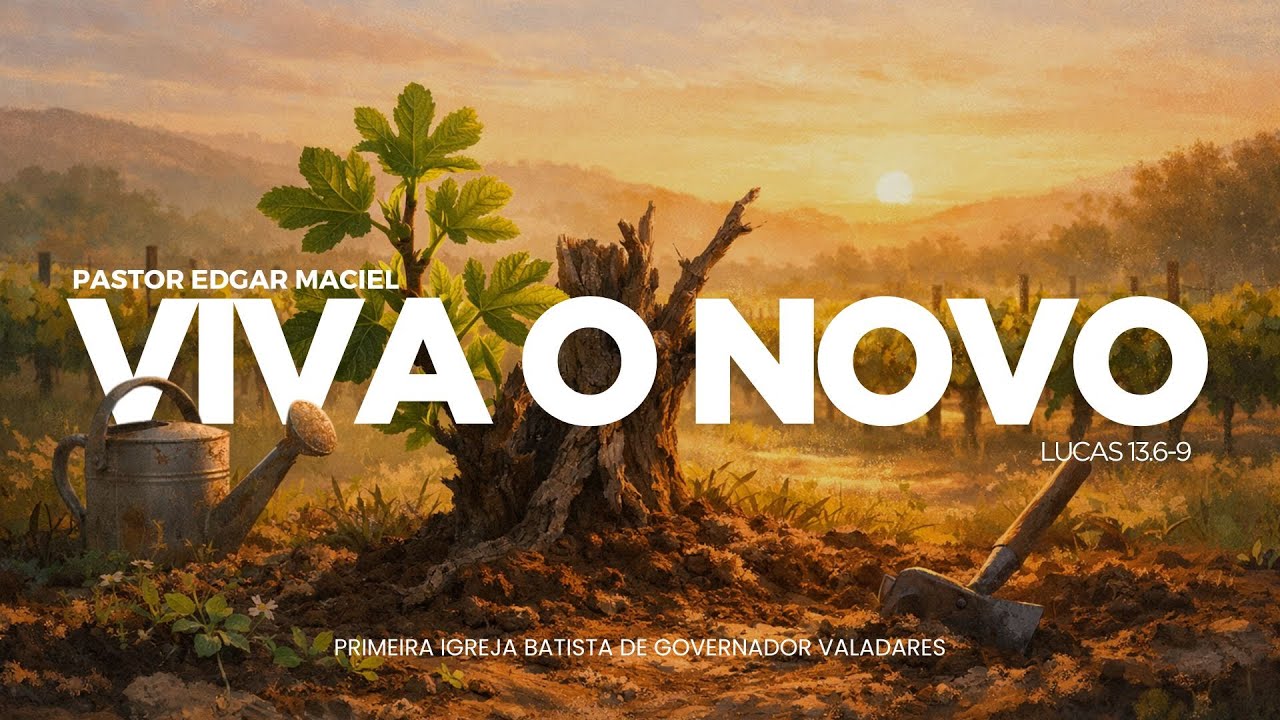 Viva o novo | Pastor Edgar Maciel