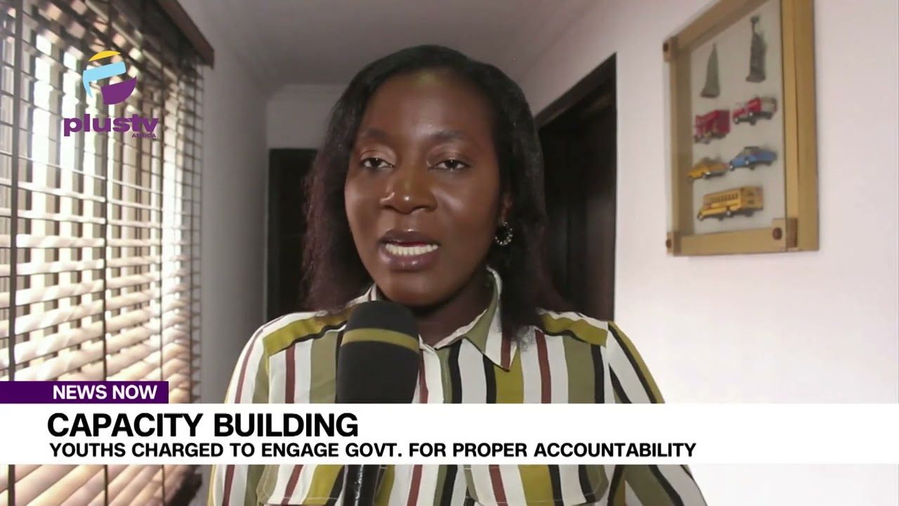 Capacity Building: Youths Charged To Engage Govt. For Proper Accountability | NEWS