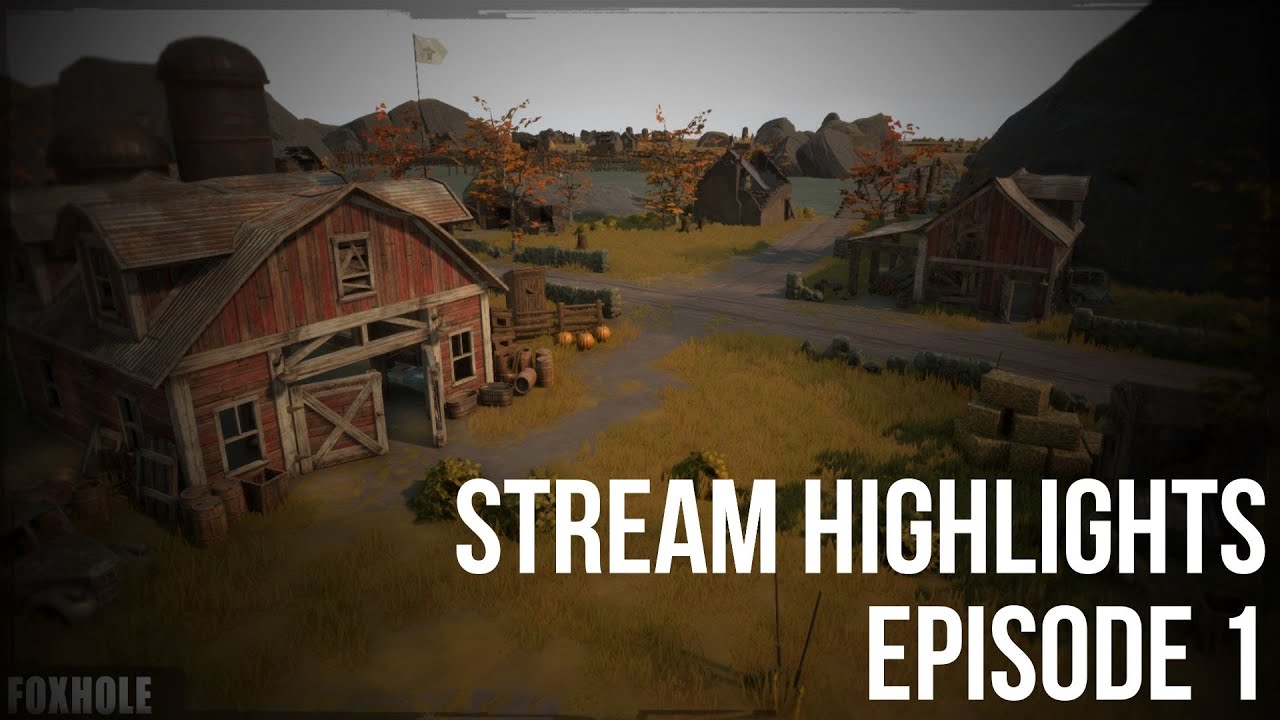 Stream Highlights Episode 1 Foxhole War 102