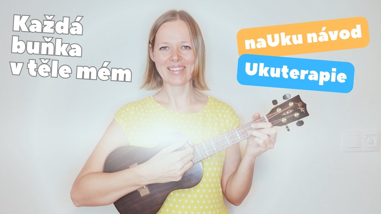 UKULELE návod | Každá buňka v těle mém