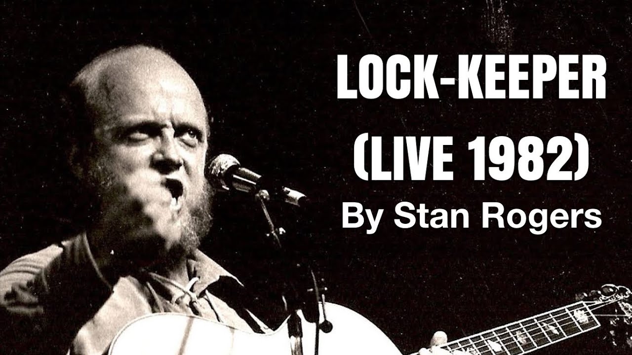 Lock-Keeper (Live 1982) By Stan Rogers
