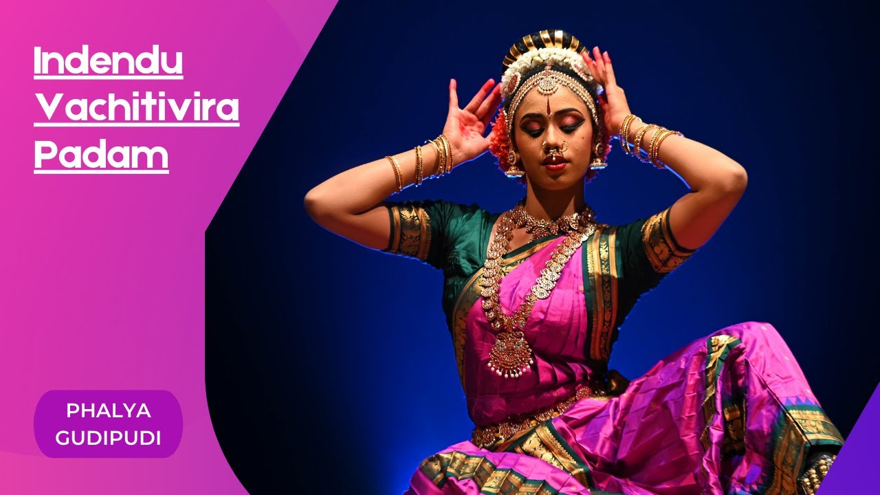 Padam - Indendu Vachitivira by Phalya Gudipudi - Kuchipudi