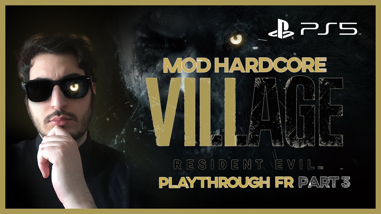 RESIDENT EVIL VILLAGE PS5 HARDCORE : PLAYTHROUGH FR PART 3 FIN
