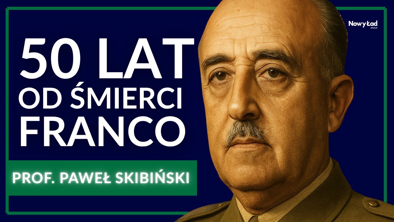 Mocne i słabe strony frankizmu w Hiszpanii. Dziedzictwo gen. Franco dziś - prof. Paweł Skibiński